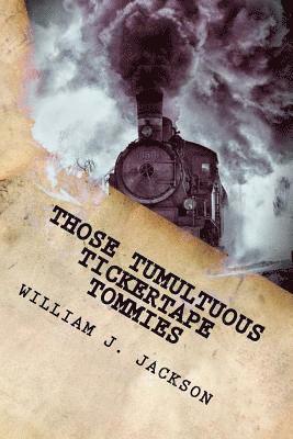 William J. Jackson - Those Tumultuous Tickertape Tommies: A Junior Novel of Steampunk Intrigue, Häftad. Tillgänglighet: Lägg i varukorg