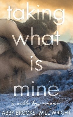 Will Wright, Abby Brooks - Taking What Is Mine, Häftad. Tillgänglighet: Lägg i varukorg