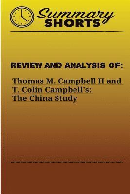Summary Shorts - Review and Analysis of: : Thomas M. Campbell II and T. Colin Campbell's: The China Study, Häftad. Tillgänglighet: Lägg i varukorg