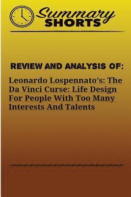 Summary Shorts - Review and Analysis of: : Leonardo Lospennato's: The Da Vinci Curse: Life Design For People With Too Many Interests And Talents, Häftad. Tillgänglighet: Lägg i varukorg