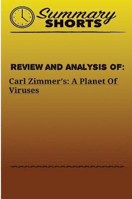 Summary Shorts - Review and Analysis of: Carl Zimmer?s: A Planet Of Viruses, Häftad. Tillgänglighet: Lägg i varukorg