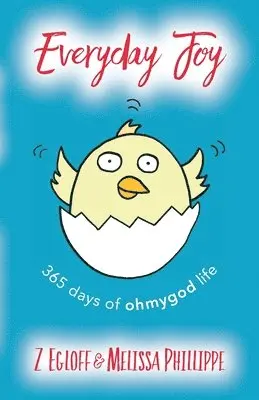 Melissa Phillippe, Z. Egloff - Everyday Joy: 365 Days of OhMyGod Life!, Häftad. Tillgänglighet: Lägg i varukorg