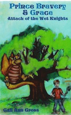 Gail Ann Gross - Prince Bravery and Grace - Attack of the Wet Knights, Häftad. Tillgänglighet: Lägg i varukorg