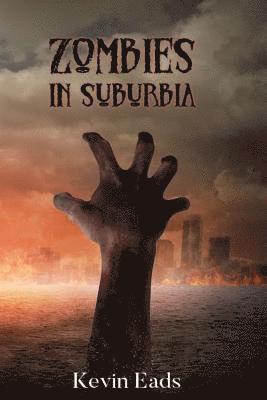 Kevin Eads - Zombies in Suburbia, Häftad. Tillgänglighet: Lägg i varukorg