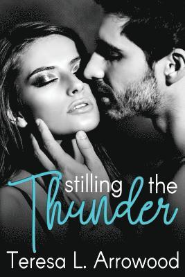 Teresa L. Arrowood - Stilling the Thunder: Life Storms Series, Häftad