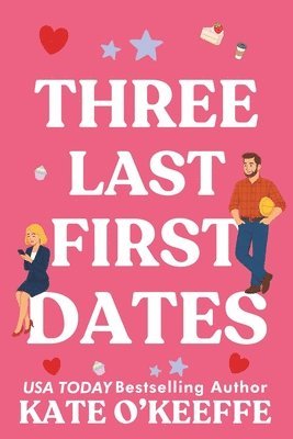 Kate O'Keeffe - Three Last First Dates, Häftad. Tillgänglighet: Lägg i varukorg