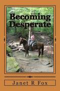 Becoming Desperate: Book One in the Desperate Horse Wives Trilogy