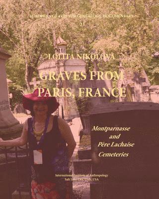 Lolita Nikolova - Graves from Paris, France. Montparnasse and Père Lachaise Cemeteries., Häftad. Tillgänglighet: Lägg i varukorg