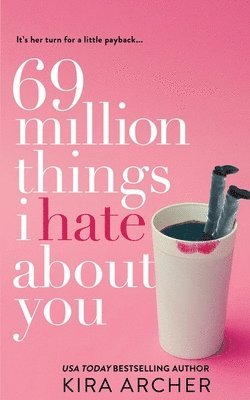Kira Archer - 69 Million Things I Hate About You, Häftad. Tillgänglighet: Lägg i varukorg