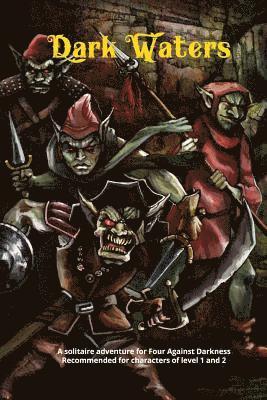 Dark Waters: A solitaire adventure for Four Against Darkness Recommended for characters of level 1 and 2, Häftad. Tillgänglighet: Lägg i varukorg