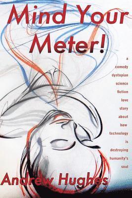 Andrew Hughes - Mind Your Meter: Book one of the Self-Promoted Gods, Häftad. Tillgänglighet: Lägg i varukorg
