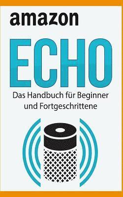 Martin Bauer - Amazon Echo: Das Handbuch Für Beginner Und Fortgeschrittene, Häftad