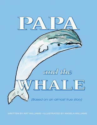 Art Williams - Papa and the Whale, Häftad. Tillgänglighet: Lägg i varukorg