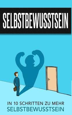 Sabine Bauer - Selbstbewusstsein: In 10 Schritten Zu Mehr Selbstbewusstsein, Häftad. Tillgänglighet: Lägg i varukorg