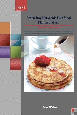 Jane White - Seven Day Ketogenic Diet Meal Plan and Menu: Comprehensive Beginner's Guide to Shed Excess Weight Fast and Live Healthier with Ketogenic Diet, Häftad. Tillgänglighet: Lägg i varukorg