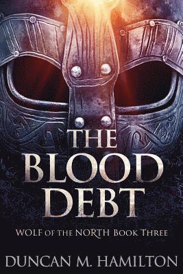 Duncan M. Hamilton - The Blood Debt: Wolf of the North Book 3, Häftad. Tillgänglighet: Lägg i varukorg