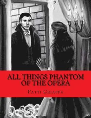 Patti Chiappa - All things Phantom of the Opera, Häftad. Tillgänglighet: Lägg i varukorg