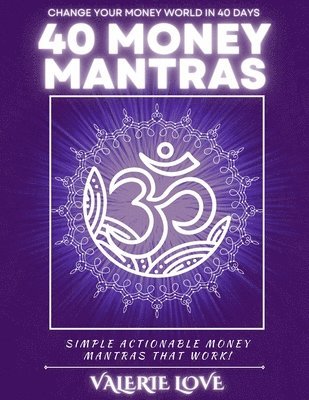 Valerie Love - 40 Money Mantras: 40 Days to Wealth Consciousness!, Häftad. Tillgänglighet: Lägg i varukorg