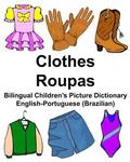 English-Portuguese (Brazilian) Clothes/Roupas Bilingual Children's Picture Dictionary