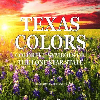 Sharman Johnston - Texas Colors: Colorful Symbols of the Lone Star State, Häftad. Tillgänglighet: Lägg i varukorg