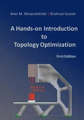 Krishnan Suresh, Amir M. Mirzendehdel - A Hands-On Introduction to Topology Optimization, Häftad. Tillgänglighet: Lägg i varukorg