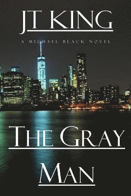 John T. King - The Gray Man: A Michael Black Novel, Häftad. Tillgänglighet: Lägg i varukorg