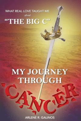 John Stauffer - What Real Love Taught Me About The Big C: My Journey Through Cancer, Häftad