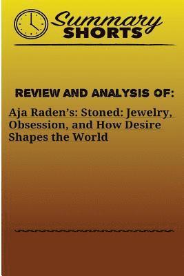 Summary Shorts - Review and Analysis Of: Aja Radenès:: Stoned: Jewelry, Obsession, and How Desire Shapes the World, Häftad. Tillgänglighet: Lägg i varukorg