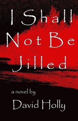 David Holly - I Shall Not Be Jilled, Häftad. Tillgänglighet: Lägg i varukorg