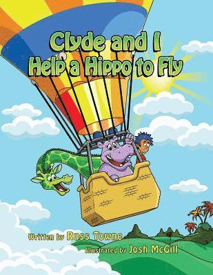 Russ Towne - Clyde and I Help a Hippo to Fly, Häftad. Tillgänglighet: Lägg i varukorg