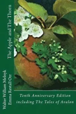 Emma Restall Orr, Walter William Melnyk - The Apple and the Thorn Tenth Anniversary Edition: A Tale of Avalon, Häftad. Tillgänglighet: Lägg i varukorg