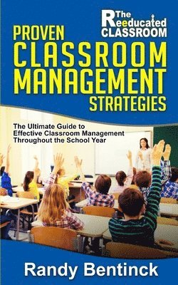 Randy Bentinck - Proven Classroom Management Strategies, Häftad. Tillgänglighet: Lägg i varukorg