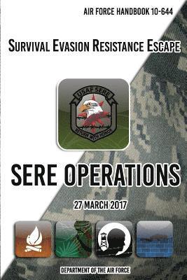 Department of The Air Force - Air Force Handbook 10-644 Survival Evasion Resistance Escape SERE Operations: 27 March 2017, Häftad. Tillgänglighet: Lägg i varukorg