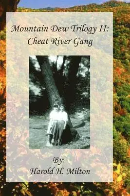 Harold H. Milton, Janice Louise Blanton - Mountain Dew Trilogy II: Cheat River Gang, Häftad. Tillgänglighet: Lägg i varukorg