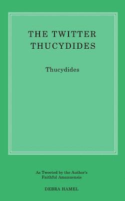 Debra Hamel - Twitter Thucydides, Häftad