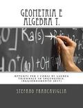 Geometria e Algebra T.: Appunti per i corsi di laurea triennale in ingegneria. Teoria ed esercizi (svolti). Aggiornamento 2017