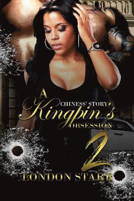 London Starr - A Kingpin's Obsession 2: Chiness' Story, Häftad. Tillgänglighet: Lägg i varukorg
