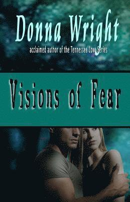 Donna Wright - Visions of Fear: A Romantic Suspense Novella, Häftad