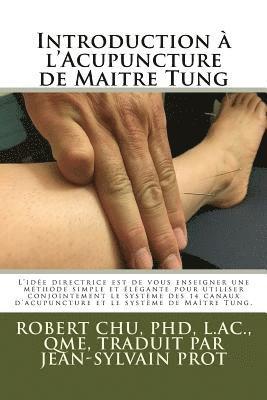Robert Chu - Introduction à l'Acupuncture de Maitre Tung, Häftad. Tillgänglighet: Lägg i varukorg
