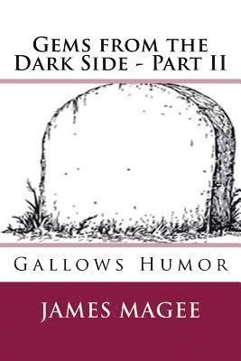 James Magee - Gems from the Dark Side - Part II: Gallows Humor, Häftad. Tillgänglighet: Lägg i varukorg