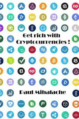 Paul Mihalache - Get rich with cryptocurrencies!, Häftad. Tillgänglighet: Lägg i varukorg