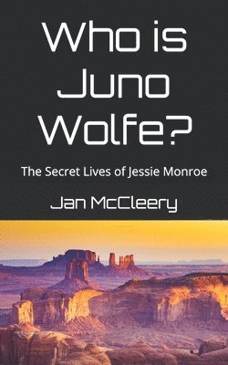 Jan McCleery - Who is Juno Wolfe?: The Secret Lives of Jessie Monroe (Book 2), Häftad. Tillgänglighet: Lägg i varukorg