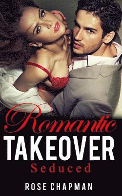Rose Chapman - Romantic Takeover: Seduced, Häftad. Tillgänglighet: Lägg i varukorg