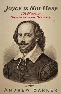 Andrew David Barker - Joyce is Not Here: 101 Modern Shakespearean Sonnets, Häftad. Tillgänglighet: Lägg i varukorg