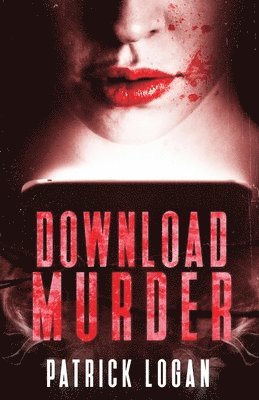 Patrick Logan - Download Murder, Häftad. Tillgänglighet: Lägg i varukorg