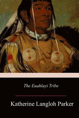 K. Langloh Parker - The Euahlayi Tribe, Häftad. Tillgänglighet: Lägg i varukorg