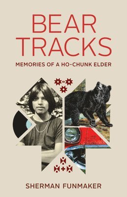 Sherman Funmaker - Bear Tracks: Memories of a Ho-Chunk Elder, Häftad