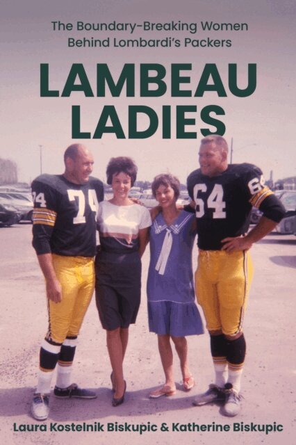 Katherine Biskupic, Laura Kostelnik Biskupic - Lambeau Ladies, E-bok