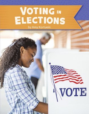Amy Kortuem - Voting in Elections, Inbunden