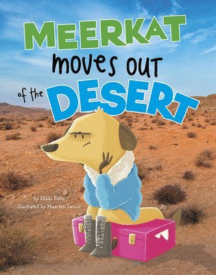 Nikki Potts - Meerkat Moves Out of the Desert, Häftad